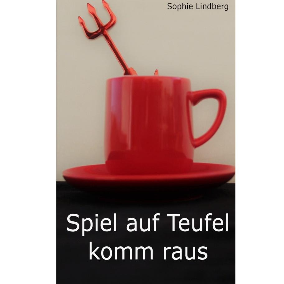 Spiel auf Teufel komm raus, Ratgeber von Sophie Lindberg