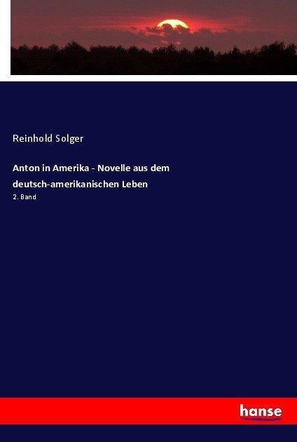 Immagine prodotto Anton in Amerika - Novelle aus dem deutsch-amerikanischen Leben (Tedesco, Reinhold Solger, 2017)