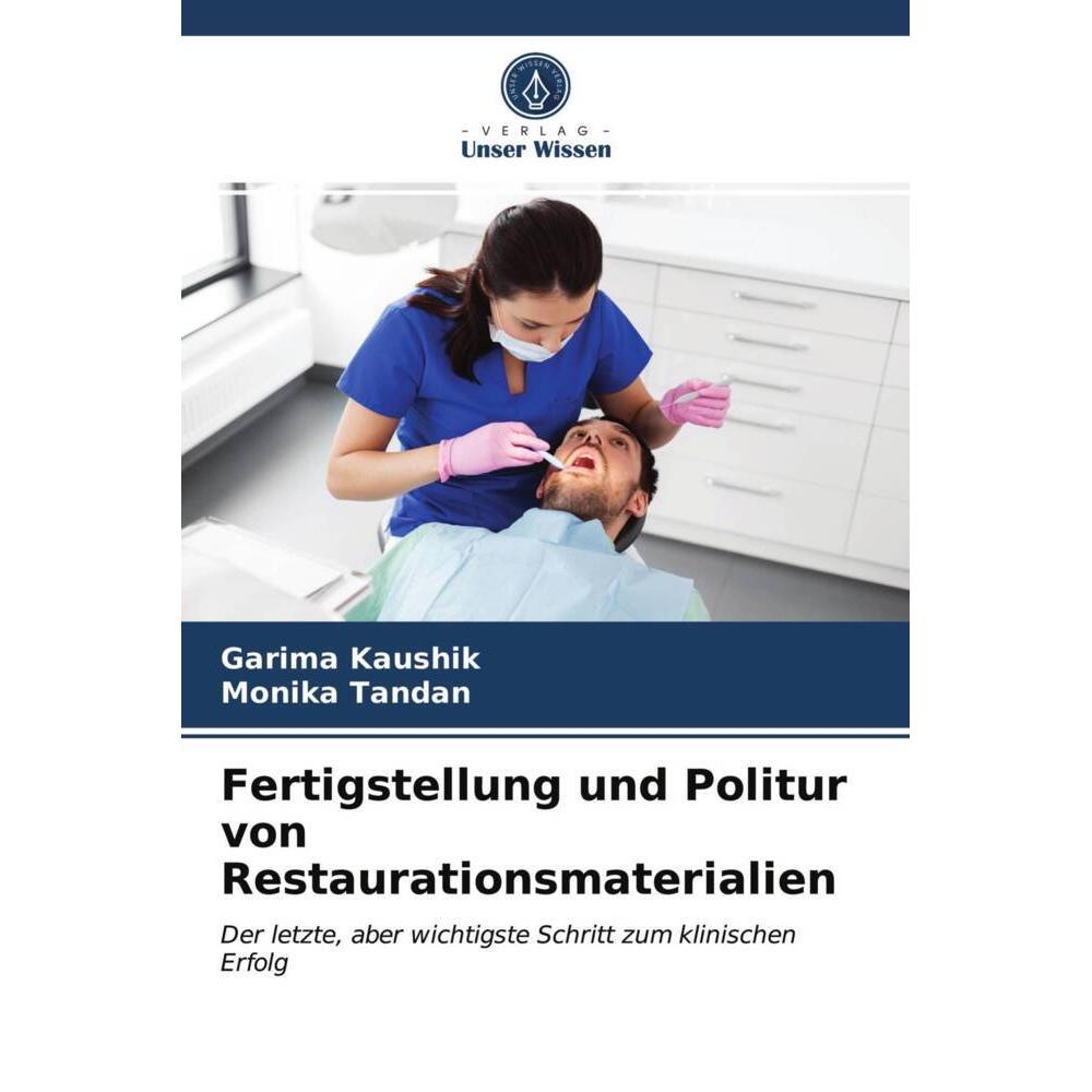 Fertigstellung und Politur von Restaurationsmaterialien, Fachbücher von Monika Tandan, Garima Kaushik