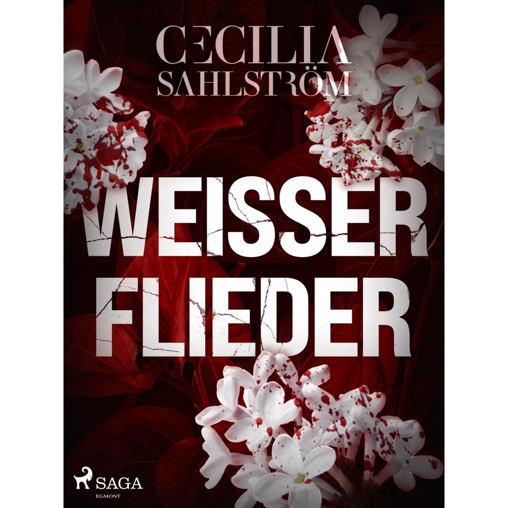 Sahlström:Weisser Flieder, Belletristik von Cecilia Sahlström