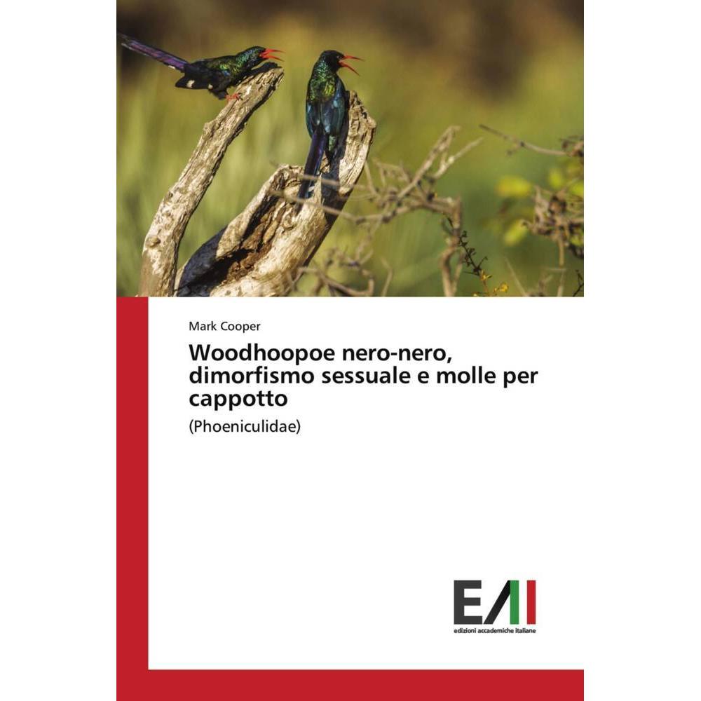 Woodhoopoe nero-nero, dimorfismo sessuale e molle per cappotto, Fachbücher von Mark Cooper