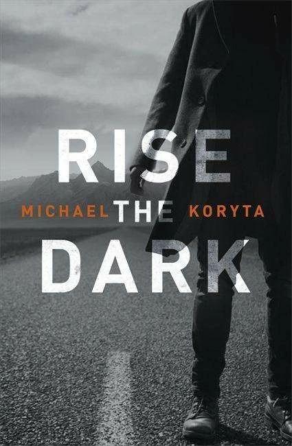 Produktbild Rise the Dark (Englisch, Michael Koryta, 2017)