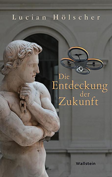Produktbild Die Entdeckung der Zukunft (Deutsch, Lucian Hölscher, 2016)