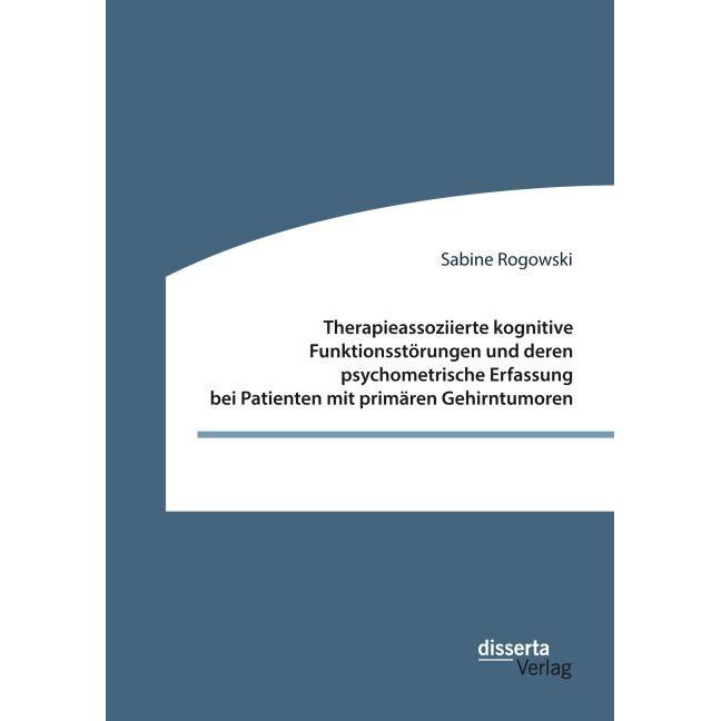 Therapieassoziierte kognitive Funktionsstörungen und deren psychometrische Erfassung bei Patiente..., Fachbücher von Sab...