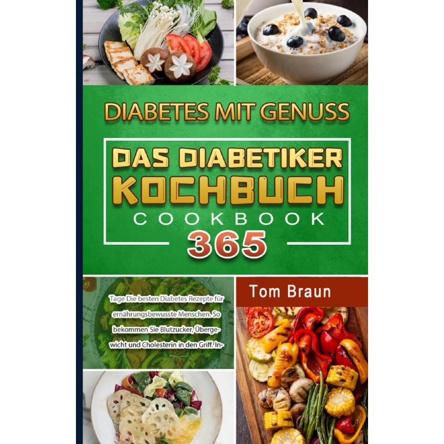 Braun:Diabetes mit Genuss - Das Diabeti, Ratgeber von Tom Braun