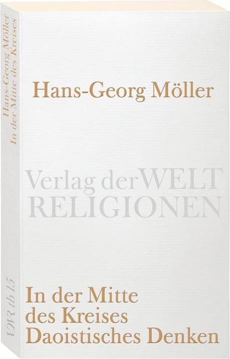 Produktbild In der Mitte des Kreises. Daoistisches Denken (Deutsch, Hans-Georg Möller, 2010)