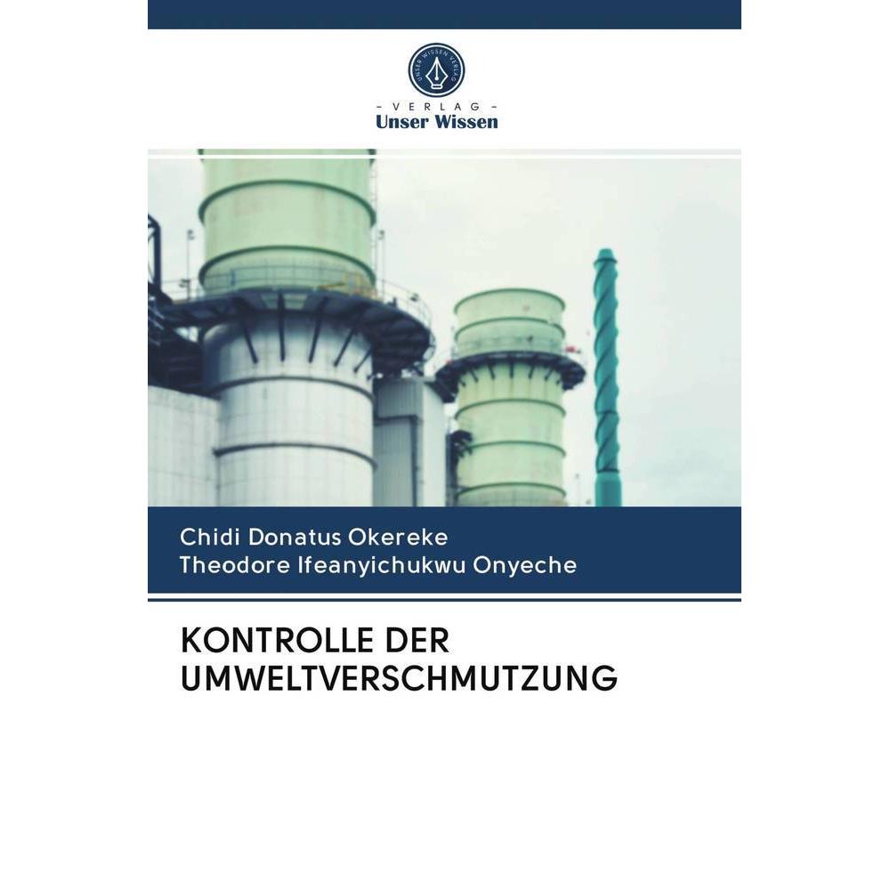 Kontrolle Der Umweltverschmutzung, Fachbücher von Chidi Donatus Okereke, Theodore Ifeanyichwu Onyeche