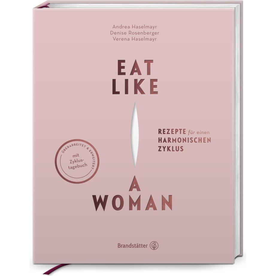 Thumbnail - Eat like a Woman, Ratgeber von Verena Haselmayr, Denise Rosenberger, Andrea Haselmayr