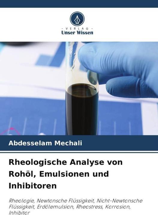 Image du produit Rheologische Analyse von Rohöl, Emulsionen und Inhibitoren (Allemand, Abdesselam Mechali, 2023)