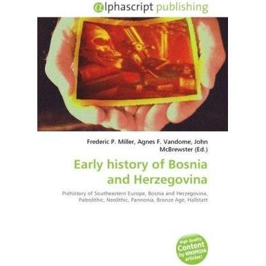 Early history of Bosnia and Herzegovina, Fachbücher von John McBrewster, Agnes F. Vandome, Frederic P. Miller