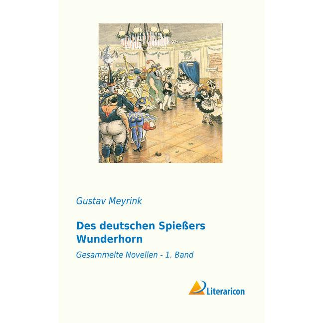 Des deutschen Spiessers Wunderhorn, Belletristik von Gustav Meyrink
