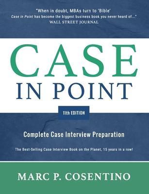 Case in Point 11: Complete Case Interview Preparation (Englisch, Marc Patrick Cosentino, 2020)