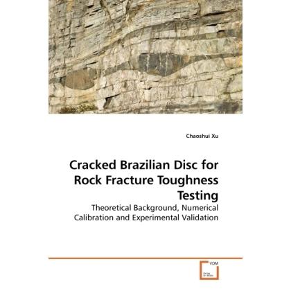 Cracked Brazilian Disc for Rock Fracture Toughness Testing, Fachbücher von Chaoshui Xu