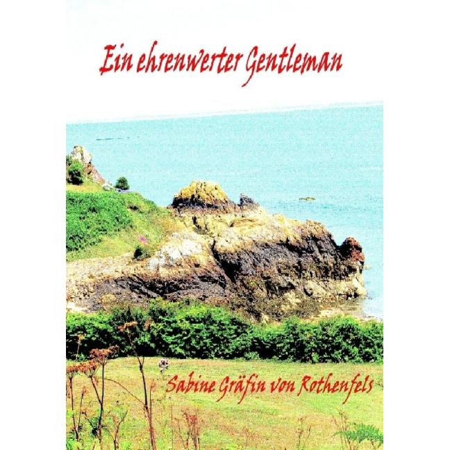 Ein ehrenwerter Gentleman, Belletristik von Sabine von Rothenfels
