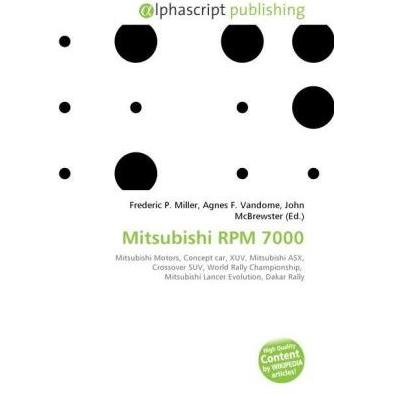 Mitsubishi RPM 7000, Ratgeber von Agnes F. Vandome, Frederic P. Miller, John McBrewster
