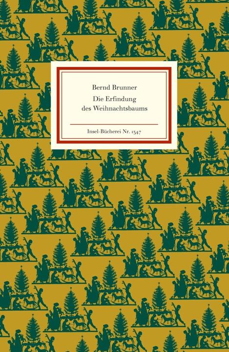Produktbild Die Erfindung des Weihnachtsbaums (Deutsch, Bernd Brunner, 2011)