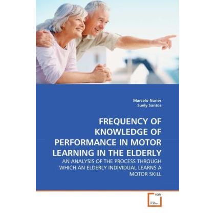 Thumbnail - Frequency Of Knowledge Of Performance In Motor Learning In The Elderly, Fachbücher
