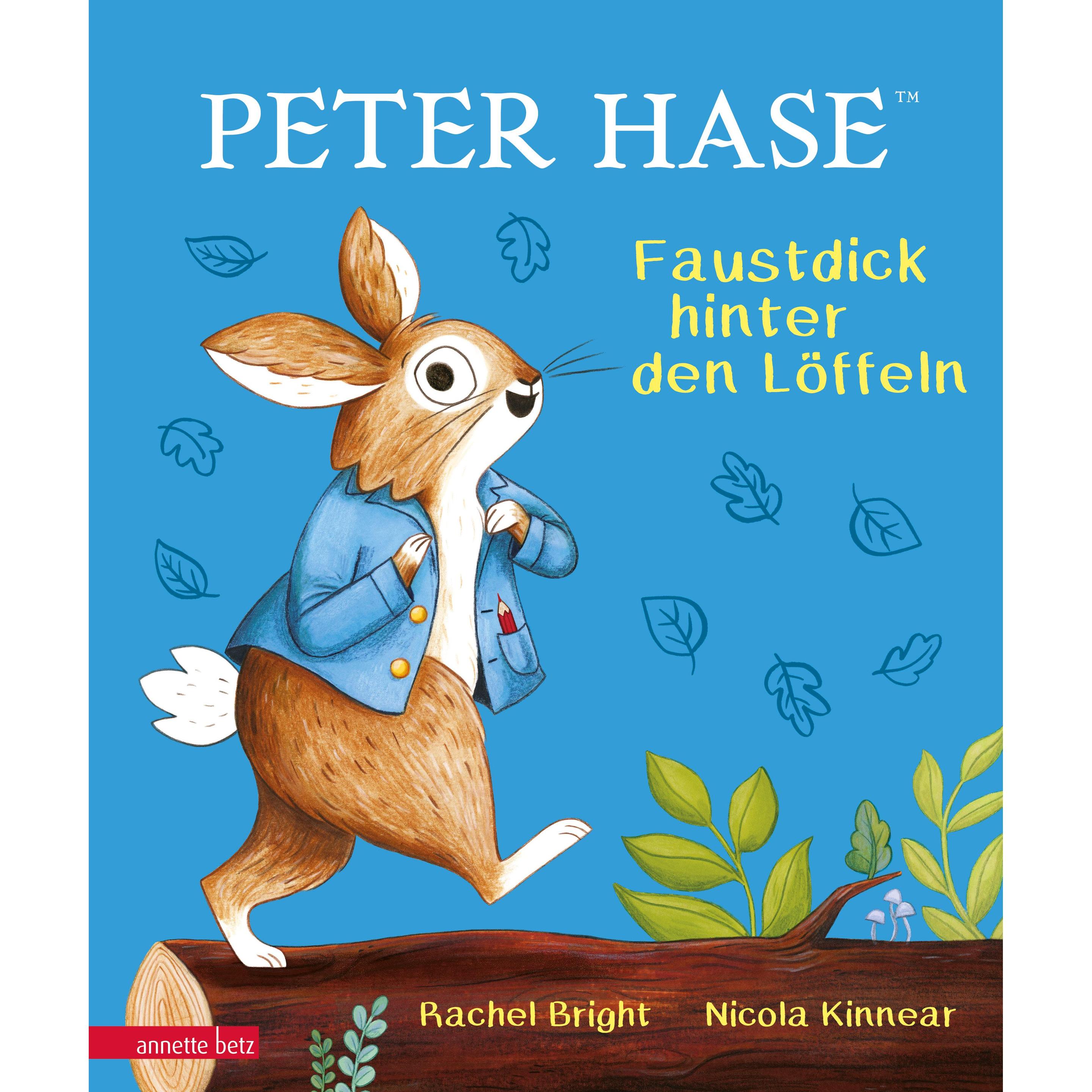 Peter Hase - Faustdick hinter den Löffeln, Kinderbücher von Rachel Bright