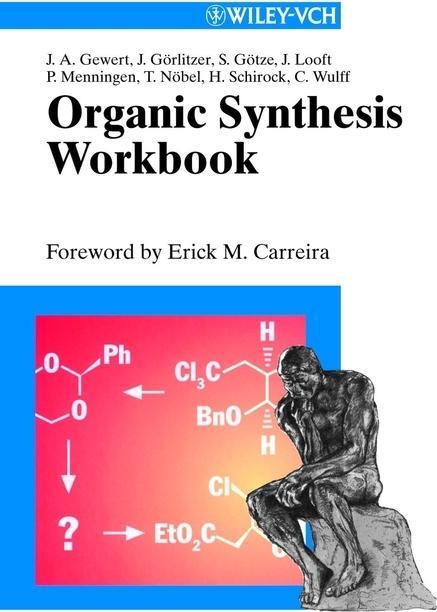 Produktbild Organic Synthesis Workbook (Englisch, Christian Wulff, Hartmut Schirok, Jan Looft, Jan-Arne Gewert, Jochen Görlitzer, Pia Menningen, Stephen Götze, Thomas Nöbel, 2000)