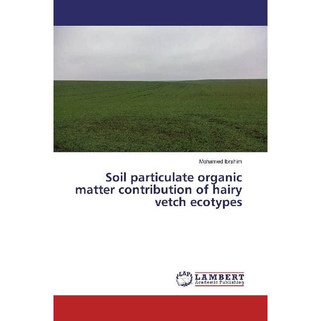 Soil particulate organic matter contribution of hairy vetch ecotypes, Fachbücher von Mohamed Ibrahim