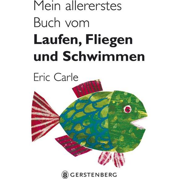 Mein allererstes Buch vom Laufen, Fliegen und Schwimmen, Kinderbücher von Eric Carle