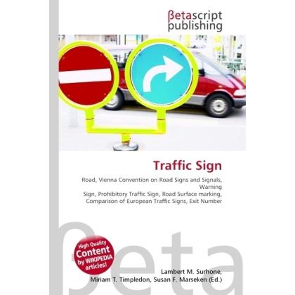 Traffic Sign, Ratgeber von Lambert M. Surhone, Miriam T. Timpledon, Susan F. Marseken