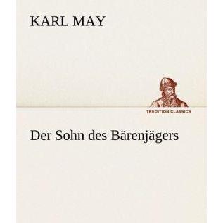 Der Sohn des Bärenjägers, Belletristik von Karl May