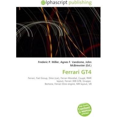 Thumbnail - Ferrari GT4, Ratgeber von Agnes F. Vandome, Frederic P. Miller, John McBrewster