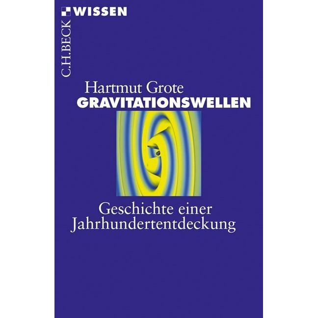 Gravitationswellen, Fachbücher von Hartmut Grote