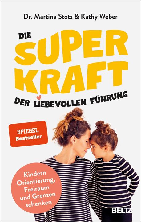 Die Superkraft der liebevollen Führung (Deutsch, Kathy Weber, Martina Stotz, 2023)