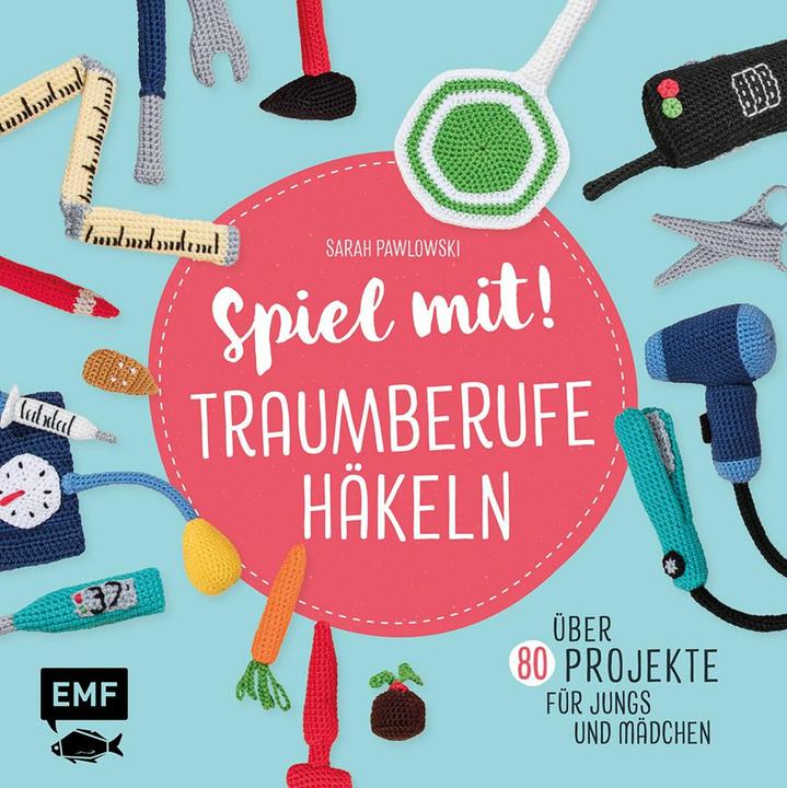 Actual product image Spiel mit! Traumberufe häkeln (German, Sarah Pawlowski, 2020)