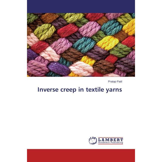 Inverse creep in textile yarns, Fachbücher von Pratap Patil