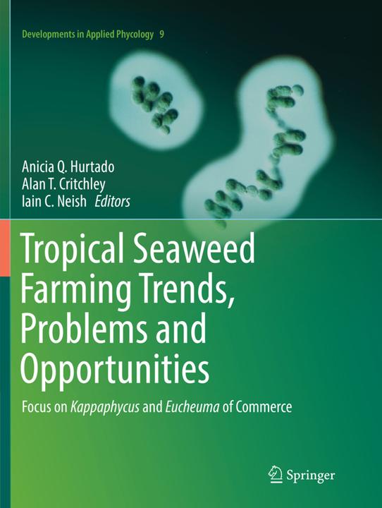 Produktbild Tropical Seaweed Farming Trends, Problems and Opportunities (Englisch, Anicia Q. Hurtado, Iain C. Neish, Alan T. Critchley, 2018)