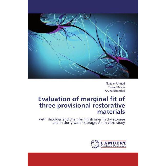 Evaluation of marginal fit of three provisional restorative materials, Fachbücher von Taseer Bashir, Naeem Ahmad, Aruna ...
