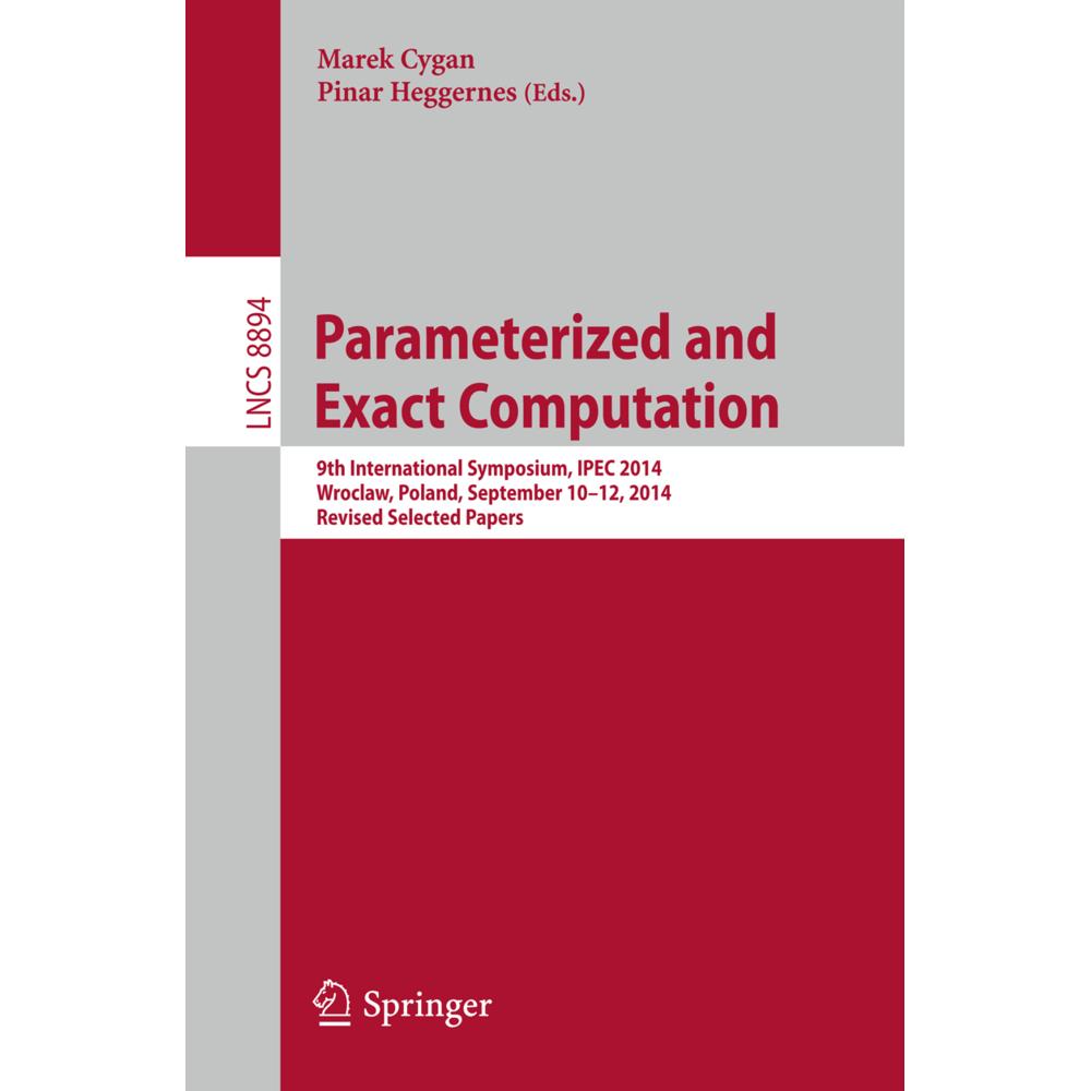 Parameterized and Exact Computation, Fachbücher von Marek Cygan, Pinar Heggernes