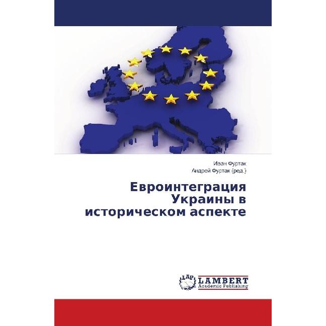 Evrointegraciya Ukrainy v istoricheskom aspekte, Fachbücher von Ivan Furtak