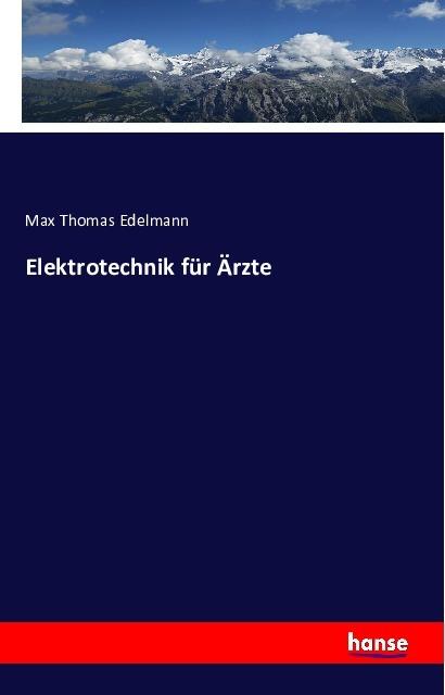 Produktbild Elektrotechnik für Ärzte (Deutsch, Max Thomas Edelmann, 2016)