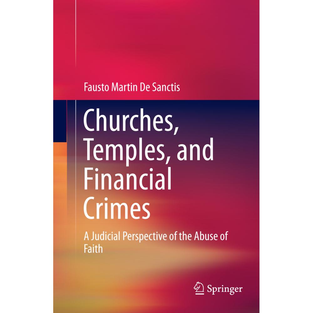 Churches, Temples, and Financial Crimes, Fachbücher von Fausto Martin De Sanctis