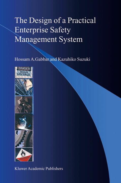 The Design of a Practical Enterprise Safety Management System (Hossam A. Gabbar, Kazuhiko Suzuki, 2010)
