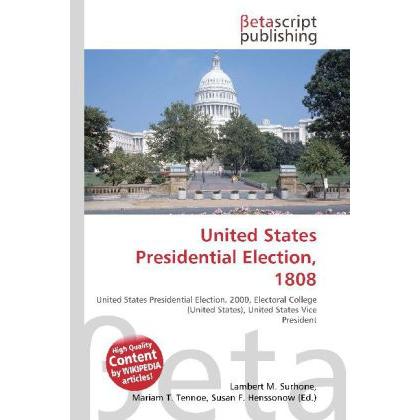 Thumbnail - United States Presidential Election, 1808, Fachbücher von Susan F. Marseken, Lambert M. Surhone, Miriam T. Timpledon