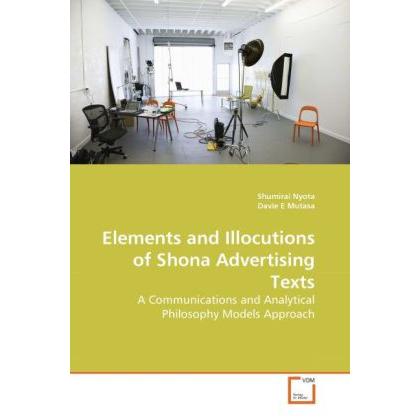 Elements and Illocutions of Shona Advertising Texts, Fachbücher