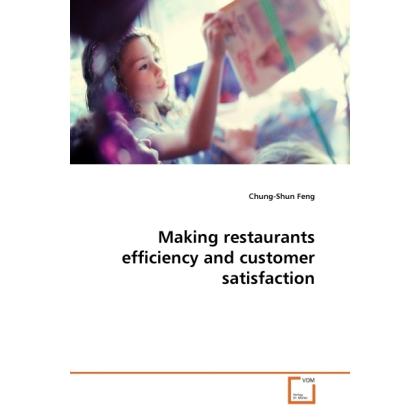 Making restaurants efficiency and customer satisfaction, Fachbücher von Chung-Shun Feng