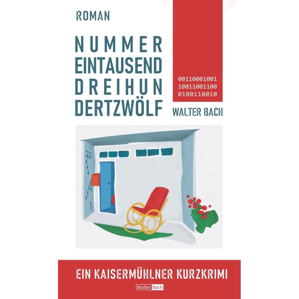 Nummer Eintausenddreihundertzwölf, Belletristik von Walter Bach