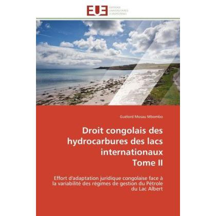 Droit congolais des hydrocarbures des lacs internationaux Tome II, Ratgeber von Guélord MOSAU MBOMBO
