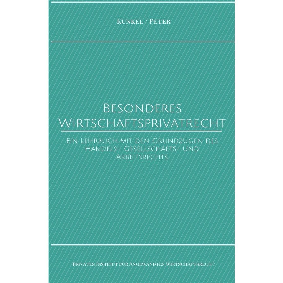Besonderes Wirtschaftsprivatrecht, Fachbücher von Carsten Kunkel, Jörg Peter