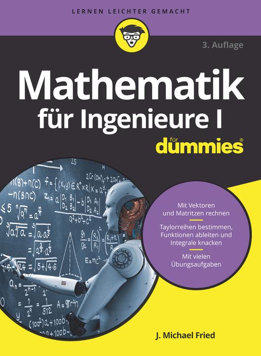Produktbild Mathematik für Ingenieure I für Dummies (Deutsch, J. Michael Fried, 2018)