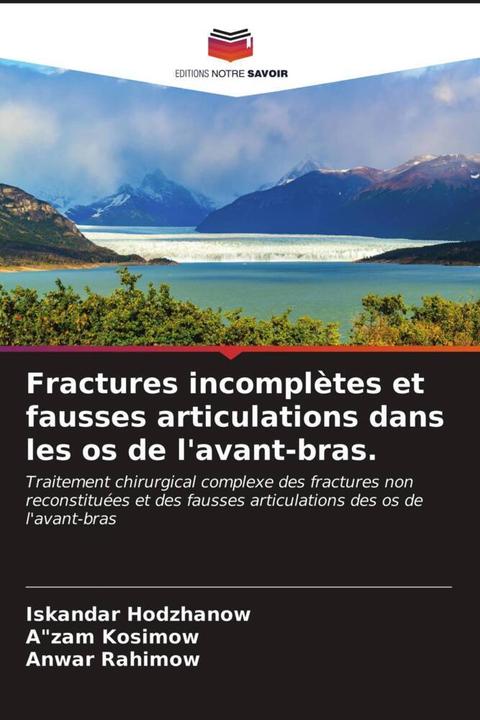 Immagine prodotto Fractures incomplètes et fausses articulations dans les os de l'avant-bras (Iskandar Hodzhanov, A'zam Kosimov, Anwar Rahimov, 2020)