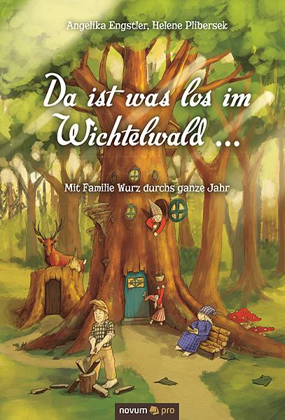 Produktbild Da ist was los im Wichtelwald (Deutsch, Angelika Engstler, Helene Plibersek, 2014)