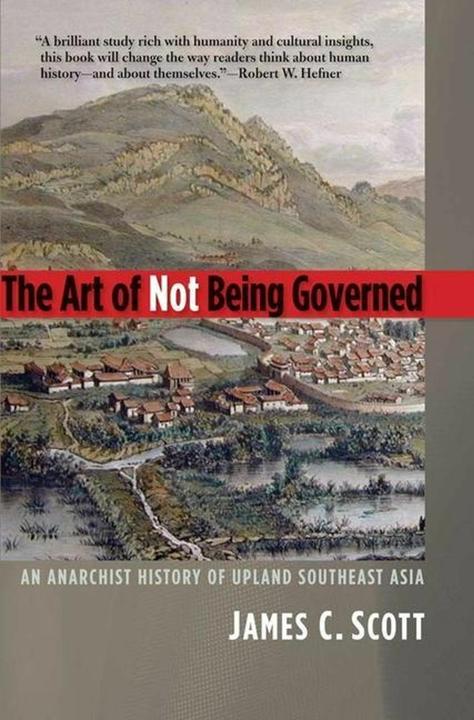 The Art of Not Being Governed (Englisch, 2010)