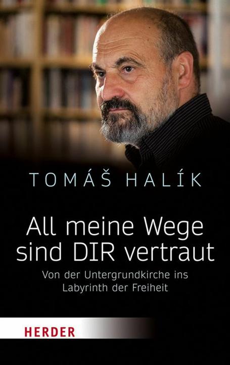 Produktbild All meine Wege sind DIR vertraut (Deutsch, Tomáš Halík, 2018)